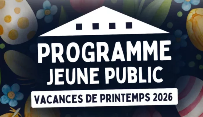 Programme jeune public – Vacances de Printemps 2026