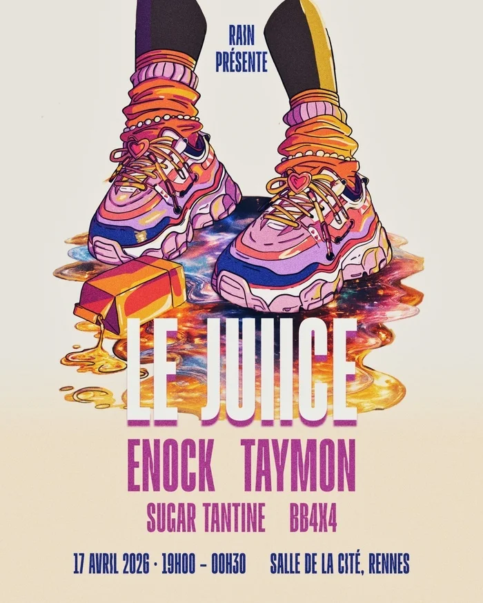 RAIN présente LE JUIICE + ENOCK + TAYMON + SUGAR TANTINE + BB4X4