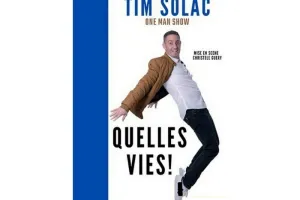 Tim Solac : Quelles vies !