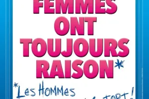 Les femmes ont toujours raison, les hommes n’ont jamais tort