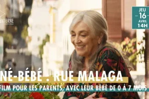 Ciné-Bébé : Rue Malaga
