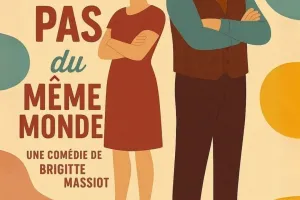 PIECE DE THEATRE "NOUS NE SOMMES PAS DU MÊME MONDE"