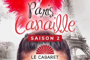 Paris canaille Saison 2 - Cabaret Les swings- Diner spectacle (Le Cabaret Gaillard)