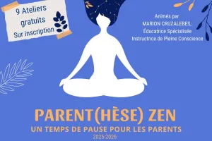 Atelier Parentalité : Parent(hèse) Zen