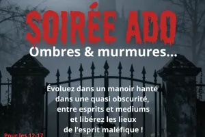 Soirée ados "Ombres et murmures"