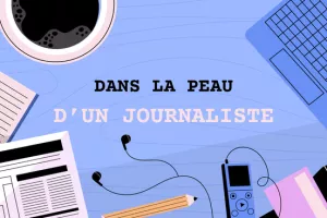 Une journée dans la peau d'un journaliste