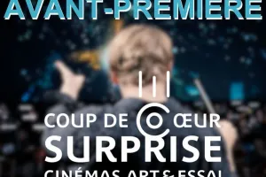 Avant-Première surprise : film coup de cœur "Art et Essai"